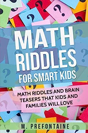 Math Riddles For Smart Kids  Math Riddles And Brain Teasers That Kids And Families Will love -Thinking Books for Kids